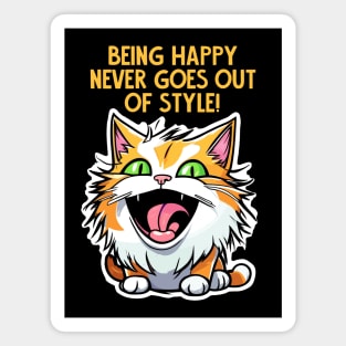 Being Happy never goes  out of style Magnet